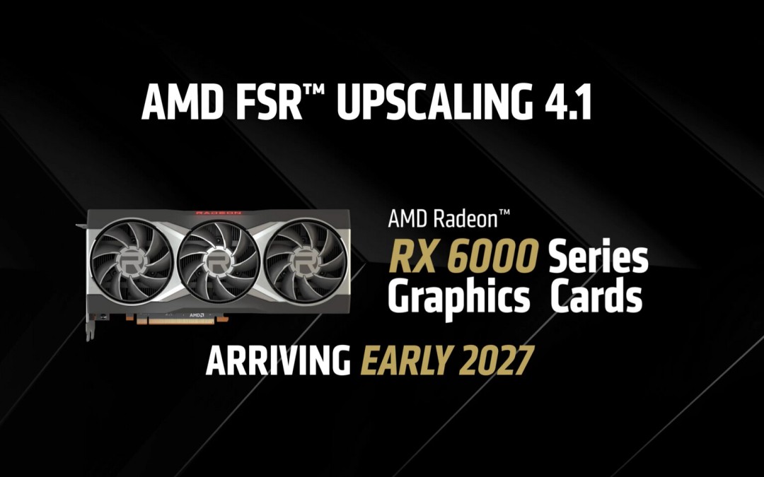 AMD官宣！FSR 4.1将正式支持RX 7000和6000系列